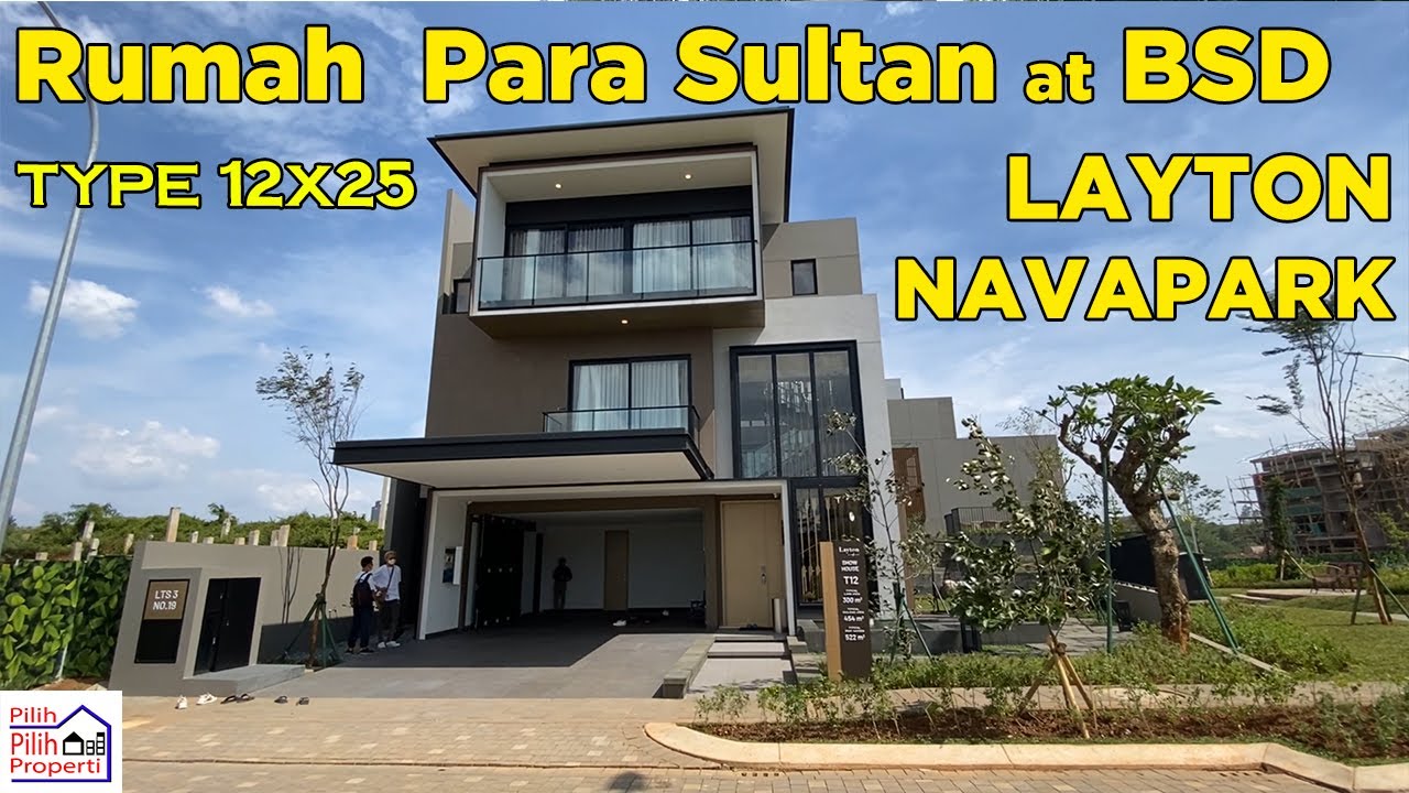 RUMAH SULTAN DI BSD LAYTON NAVAPARK WAJIB TONTON INI TIPE LEBAR 12X25