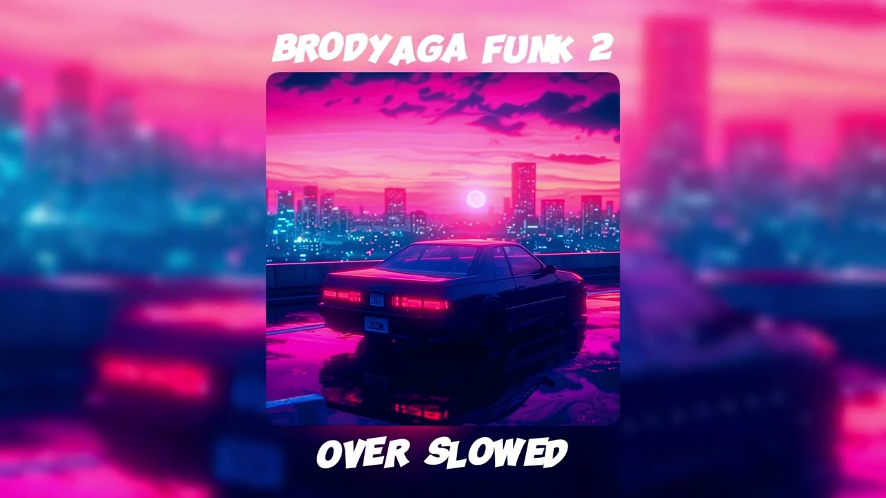 BRODYAGA FUNK 2! (OVER SLOWED)
