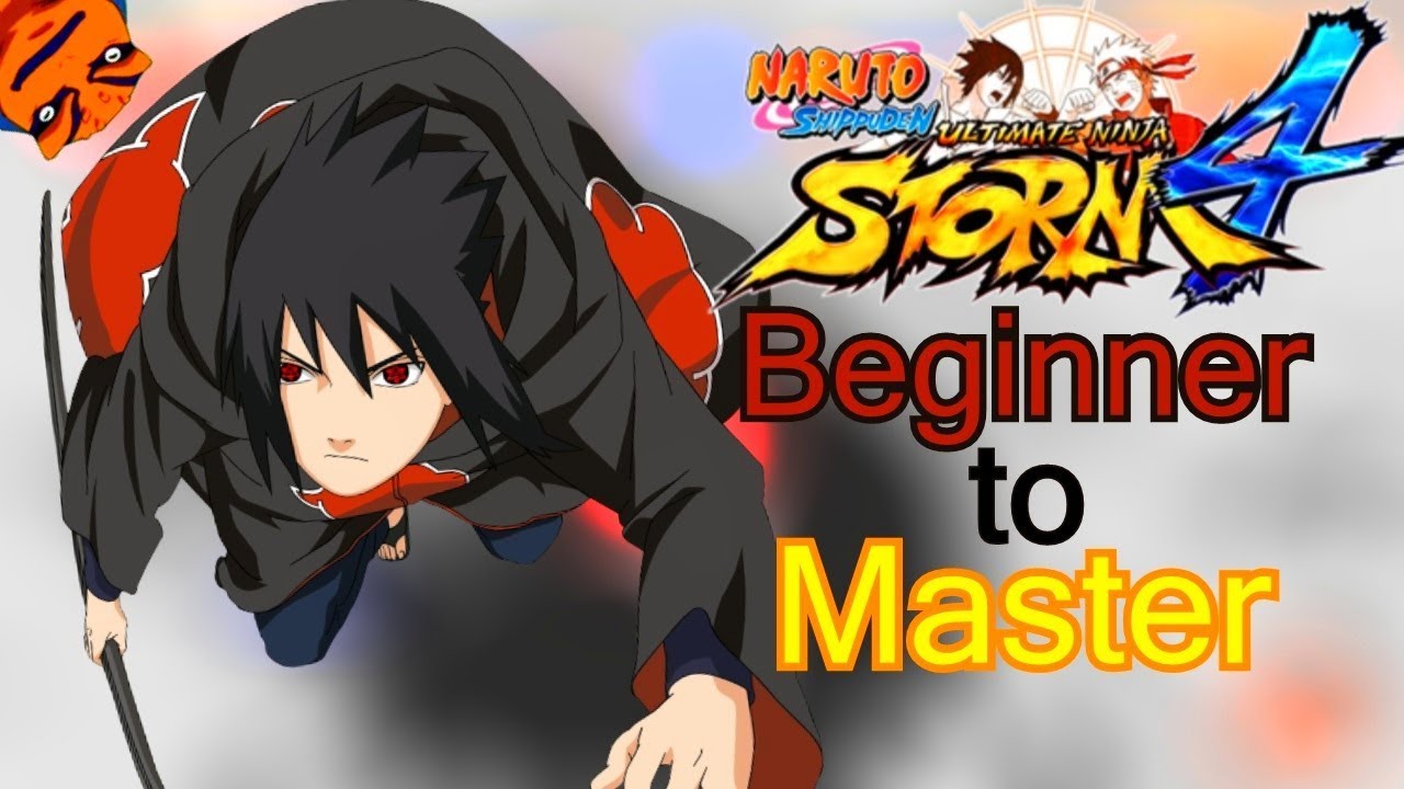 (Sasuke - Taka) - Beginner to Master - Naruto Shippuden Ultimate Ninja Storm 4 Tutorial