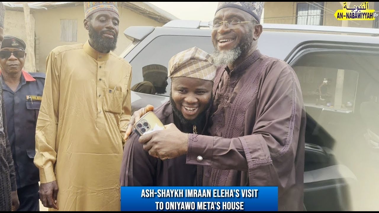 Ash-Shaykh Imraan Eleha's visit to Oniyawo Meta's house