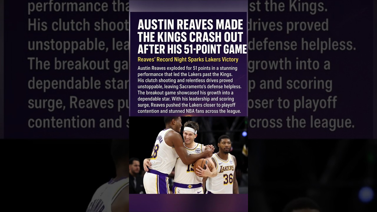 Austin Reaves Drops 51! Kings Crumble as Lakers Star Shines Bright #shorts #nba #nbahighlights