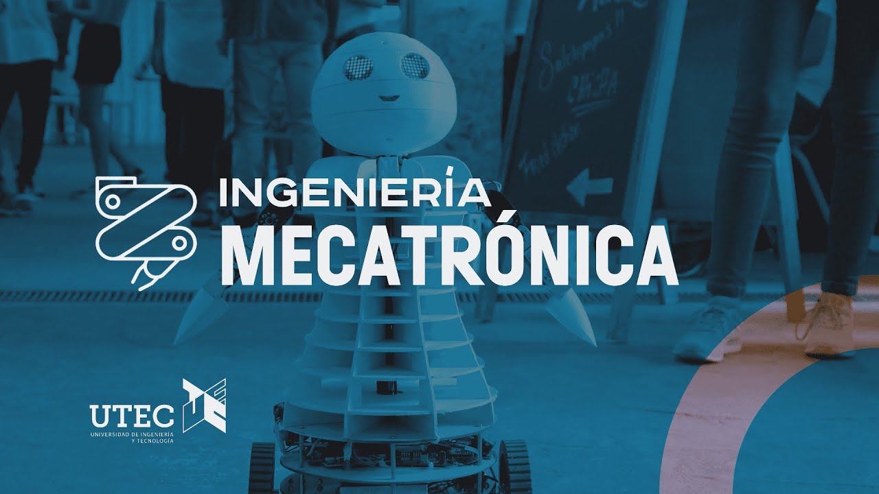 Ingeniería Mecatrónica en UTEC | Universidad de Ingeniería y Tecnología