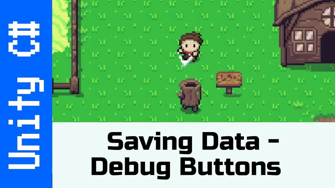 Saving Data - Making Debug Buttons: Make a game like Candy Crush using Unity and C#