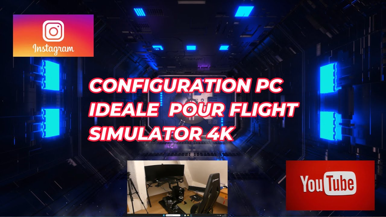 Quelle configuration pc Pour Flight Simulator en 4 k
