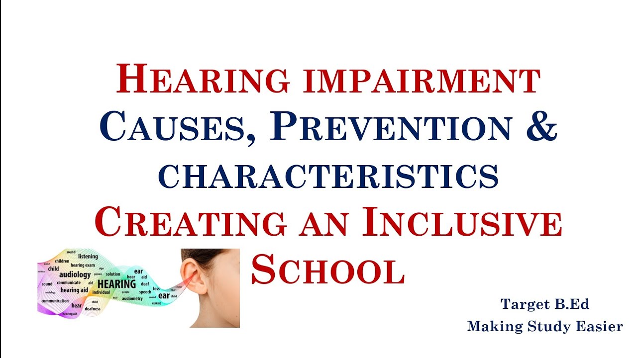 Hearing Impairment/ Creating an inclusive school