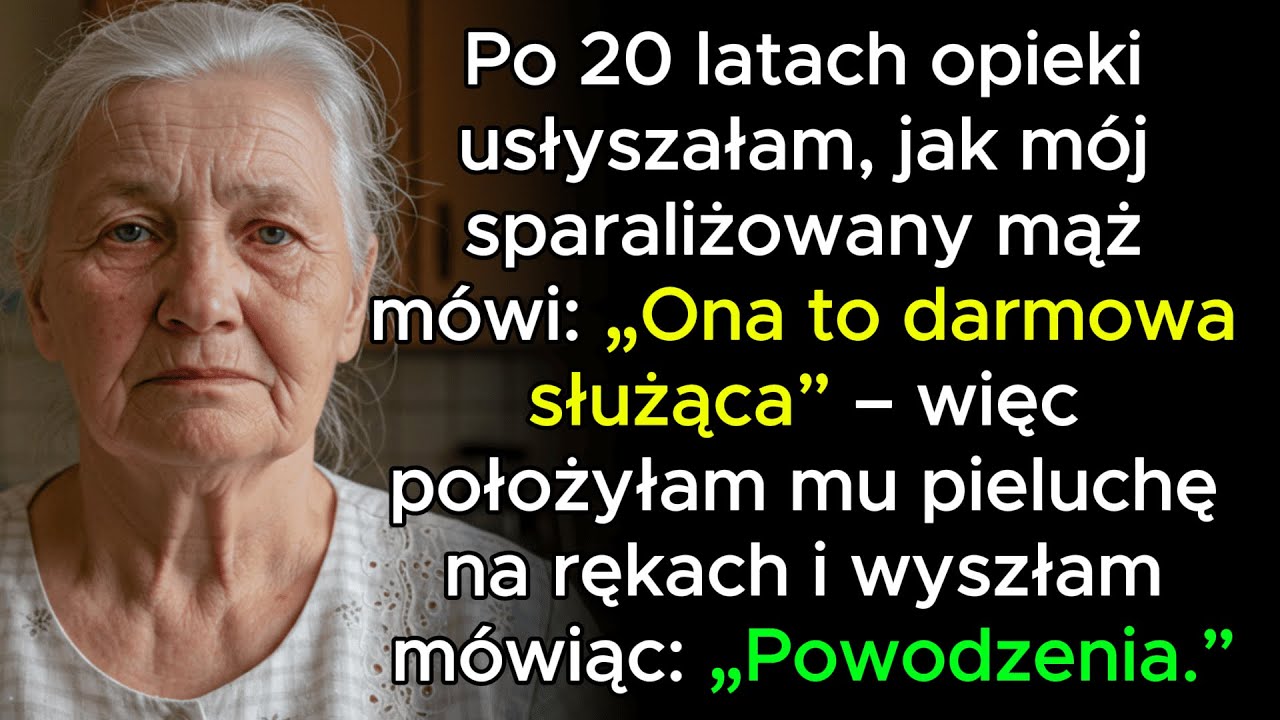 Po dwóch dekadach opieki nad sparaliżowanym mężem usłyszałam, jak mówi o mnie: ‘Bezpłatna służąca’…