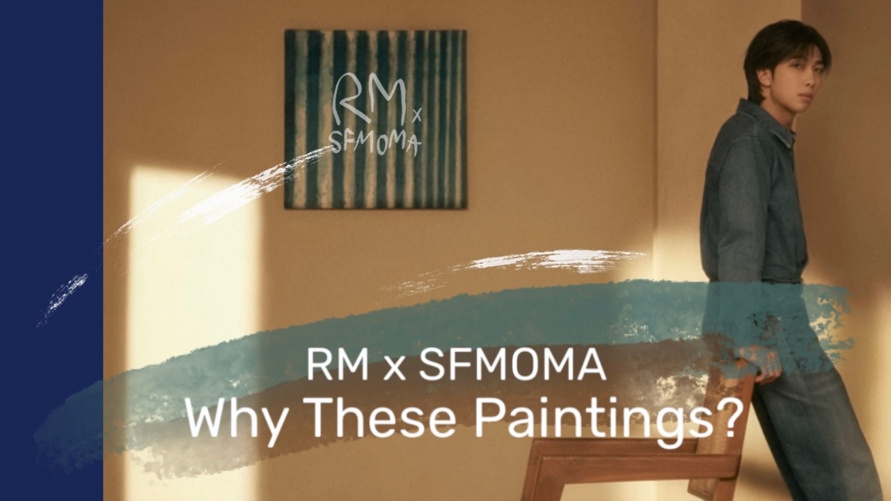 RM x SFMOMA | Why These Paintings?