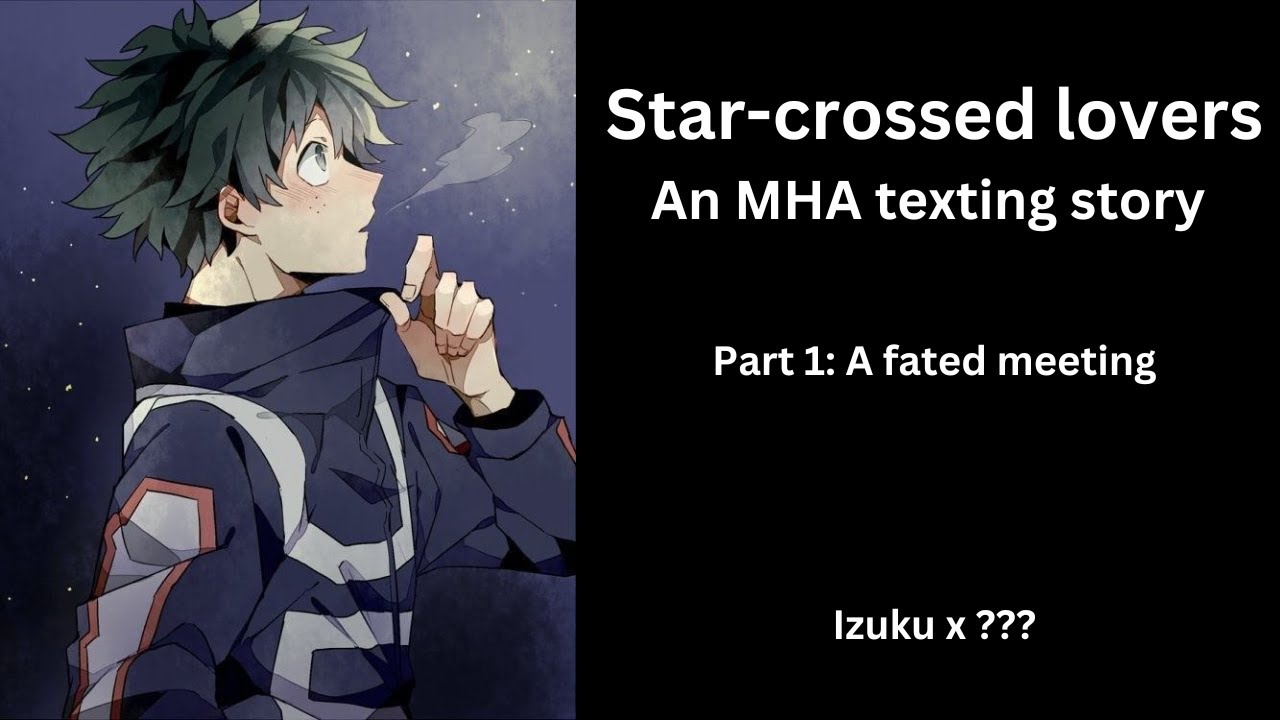 Star-crossed lovers, an MHA texting story Part 1: A fated meeting  Izuku x ???