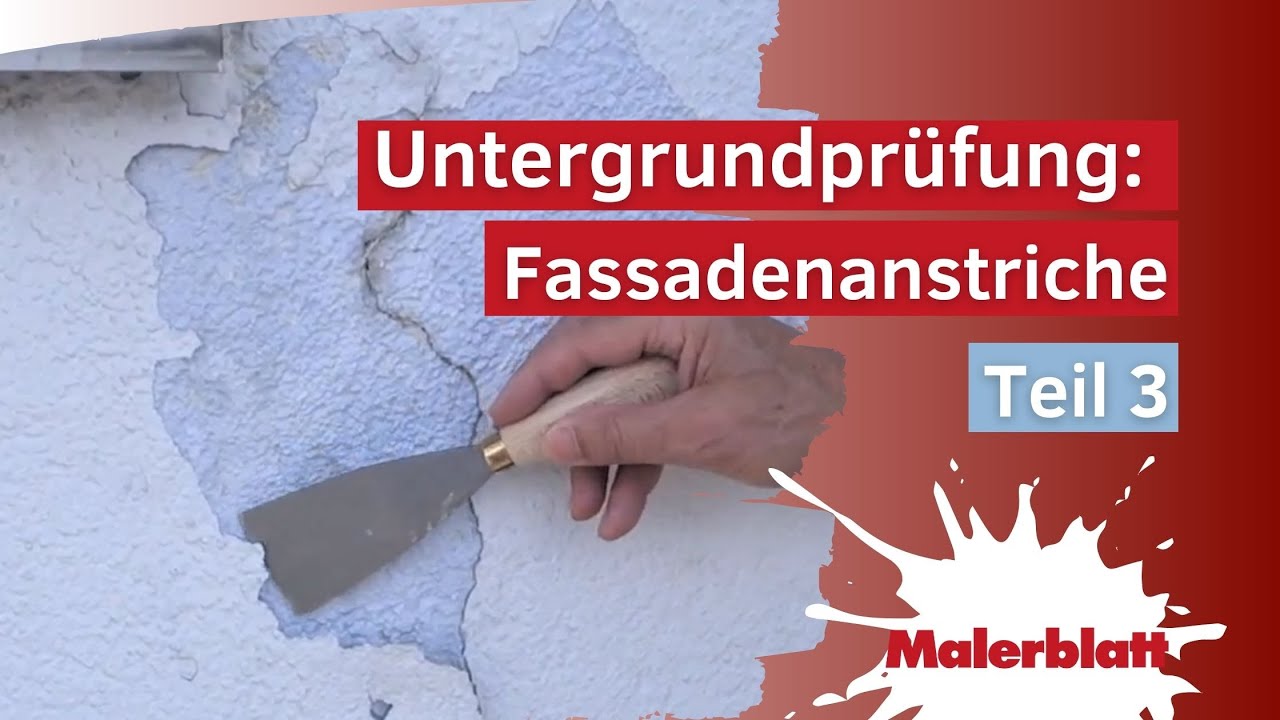 Untergrund prüfen: Fassadenanstriche erkennen - Teil 3