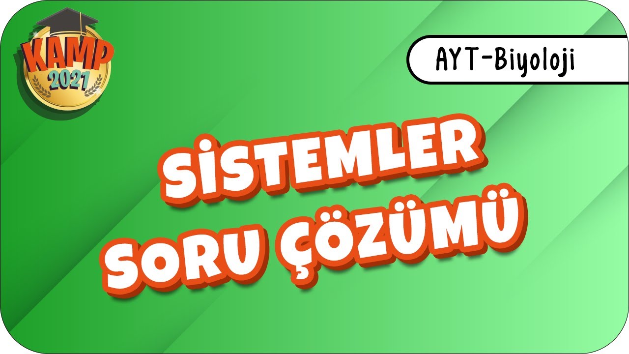 Sistemler Karma Soru Çözümü | AYT Biyoloji #biyolojik