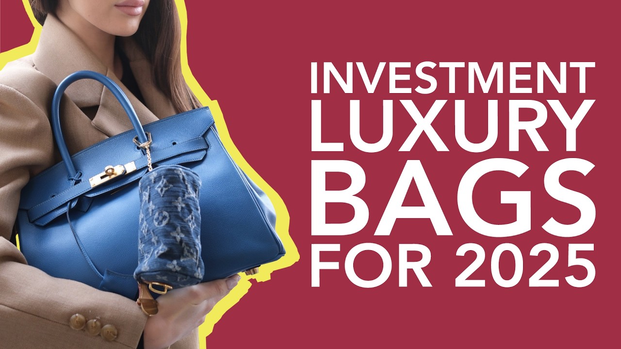 10 Luxury Bags That Will Hold Their Value In 2025