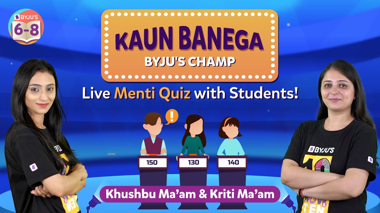 Kaun Banega BYJU'S Champ | Live Menti Quiz with Students | BYJU'S - Class 6, 7 & 8