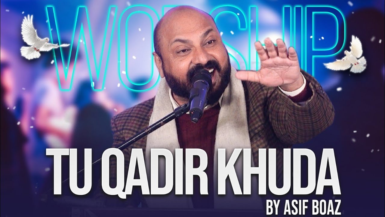 Tu Qadir Khuda By Asif Boaz  | Pastor Salik John Barkat | Barkat TV Pakistan