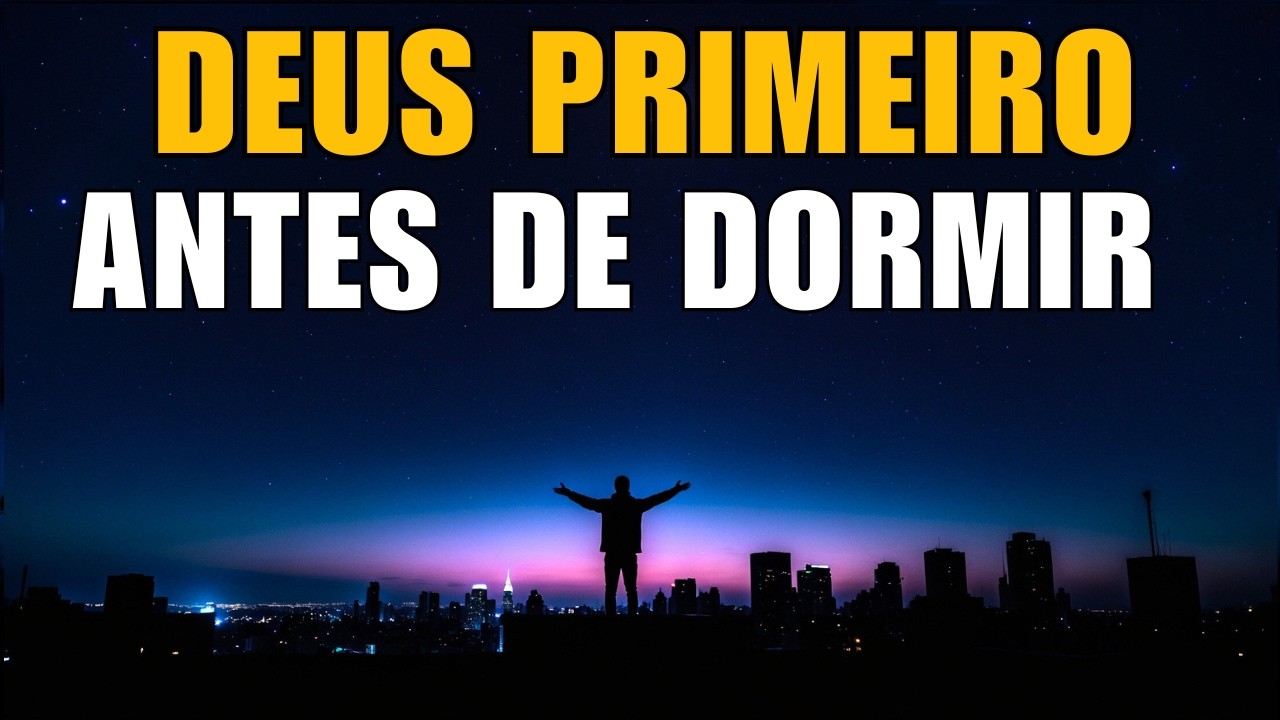ORAÇÃO PODEROSA DA NOITE | Deus Cura e Restaura Sua Vida Enquanto Você Dorme