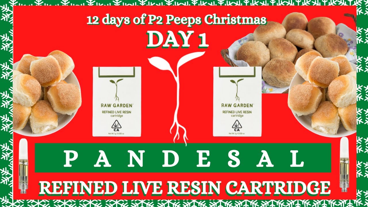 Raw Garden Pandesal Refined Live Resin Cartridge Review Sesh! Day 1 of P2 Peeps Christmas!