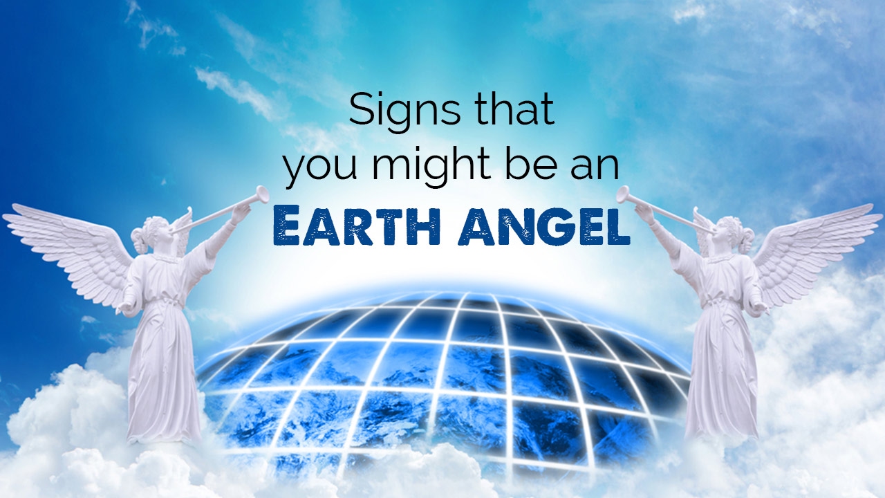 Signs that you might be an Earth angel