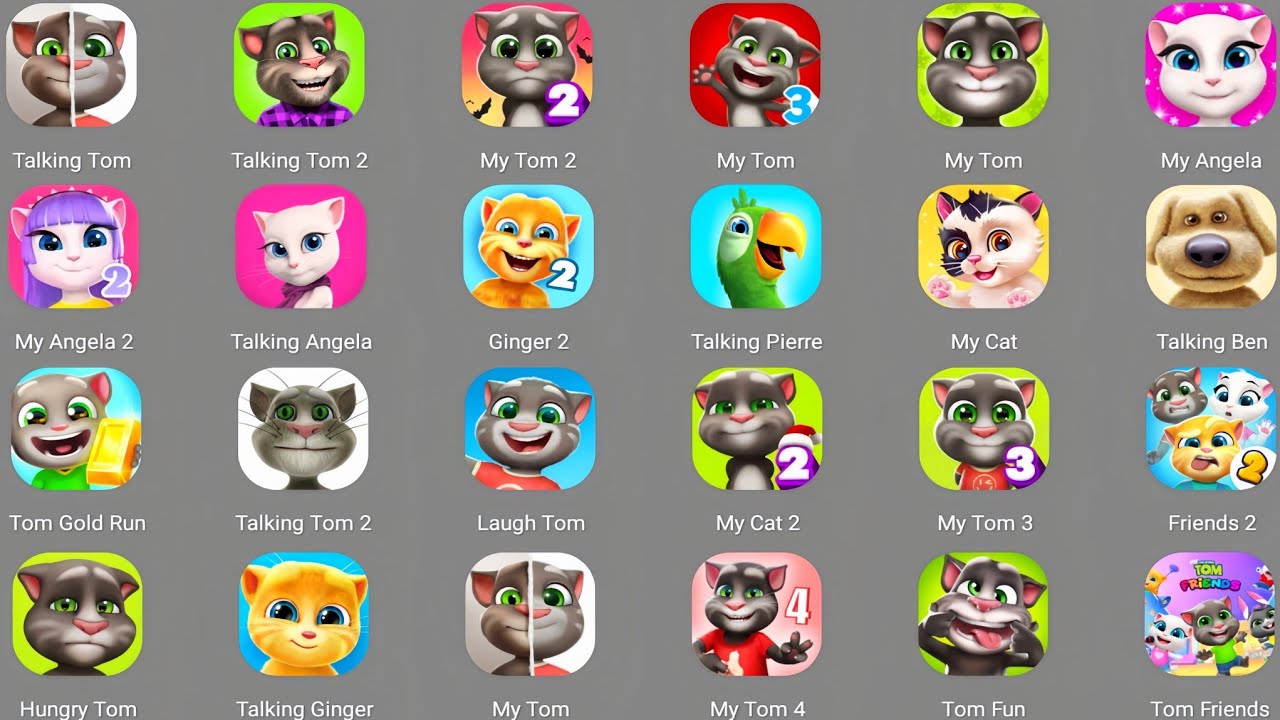 Talking Tom,My Tom, Talking Tom 2,My Tom 2,My Angela, Talking Parrot, Talking Ben,My Angela 2