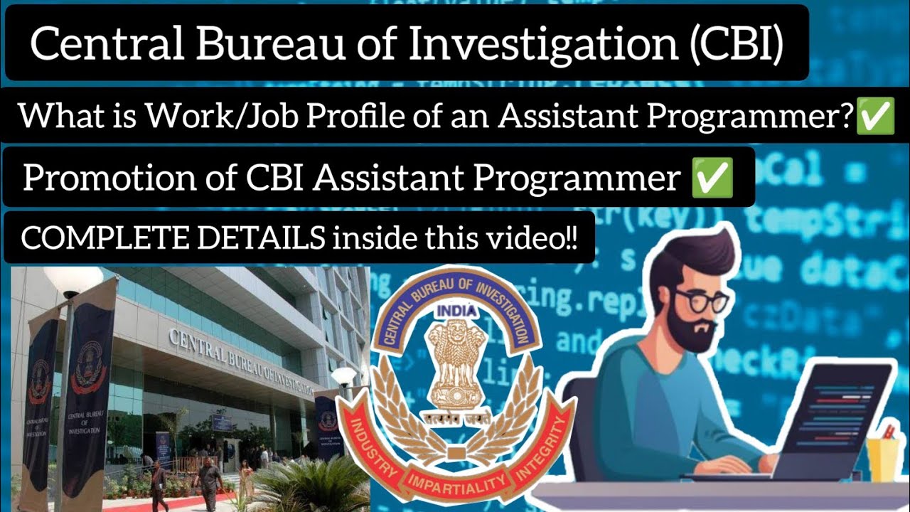 JOB PROFILE & PROMOTION of a CBI Assistant Programmer  - Central Bureau of Investigation (CBI)