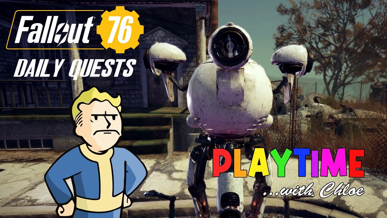 Fallout76: DAILY QUEST - Playtime...With Chloe