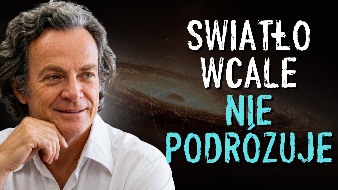 Dlaczego Światło Istnieje Tylko Dlatego, Że Podr&oacute;żuje W Czasie? &ndash; Richard Feynman