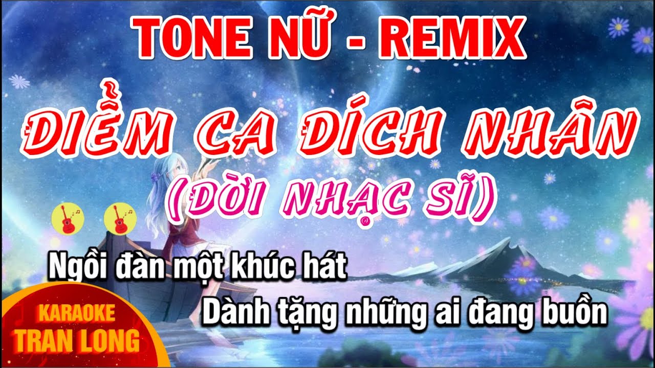 [Karaoke] (Đời Nhạc Sĩ) ĐIỂM CA ĐÍCH NHÂN | Tone Nữ - Remix | Nhạc Hoa Lời Việt