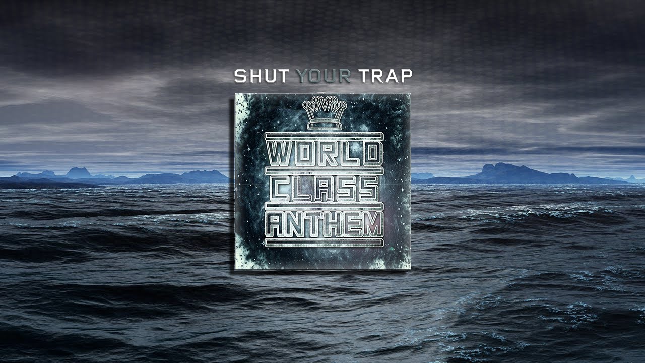 Trap Music - World Class Art Thieves - World Class Anthem