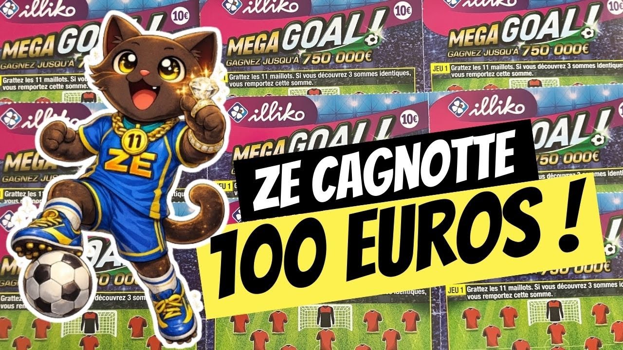 🍀 Mission Grattage : ZE CAGNOTTE avec 100&euro; DE MEGA GOAL ⚽️