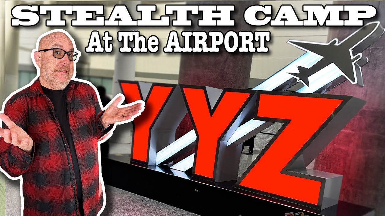 Stealth Camping at Toronto Pearson International Airport