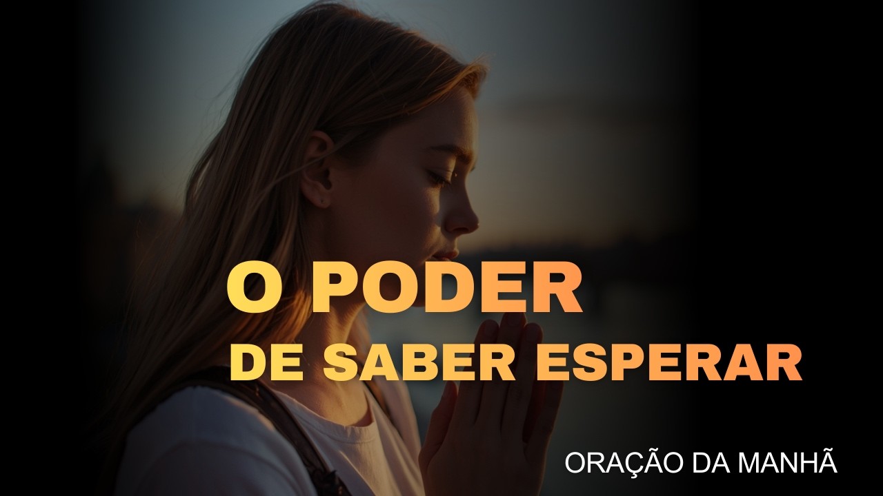 O Poder de Saber Esperar