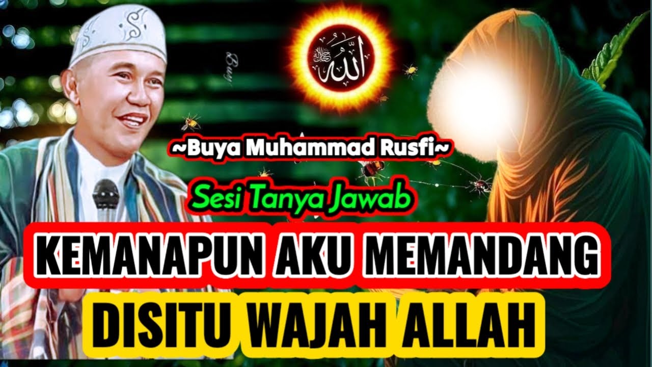 Buya Muhammad Rusfi - Kemanapun Aku Menghadap Disitu Wajah Allah || #LatifahQalbi
