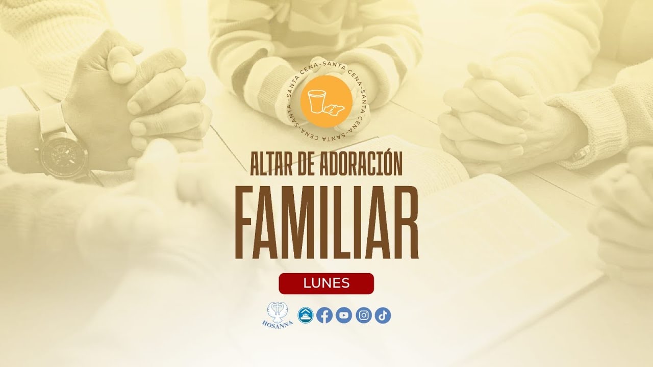 Dios como Padre, nosotros como hijos - Altar de adoración familiar - Lunes 19 de enero 2026
