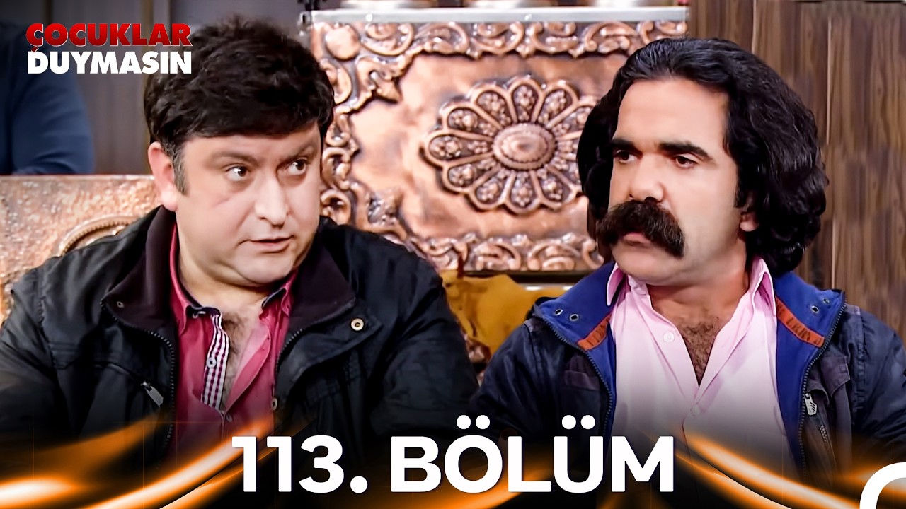 Çocuklar Duymasın 113. Bölüm