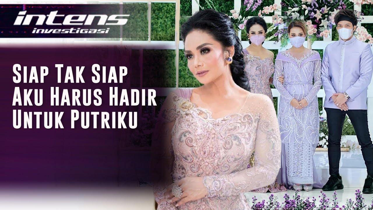 Ini Curahan Hati Krisdayanti Akhirnya Hadir Di Lamaran Atta & Aurel | Intens Investigasi | Eps 644