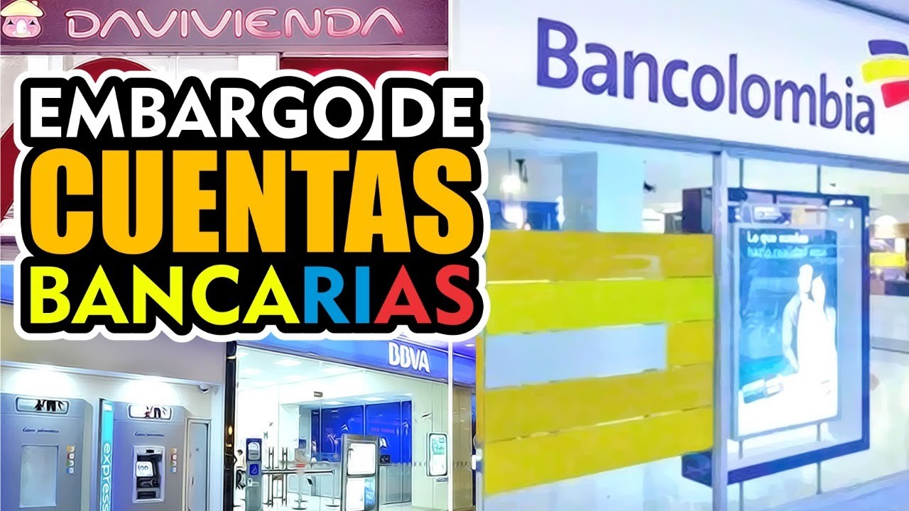 EMBARGO DE CUENTAS BANCARIAS COLOMBIA