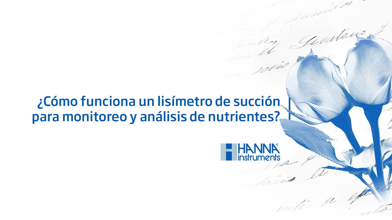 ¿Cómo funciona un lisímetro de succión para monitoreo y análisis de nutrientes? HI83325 HI83900