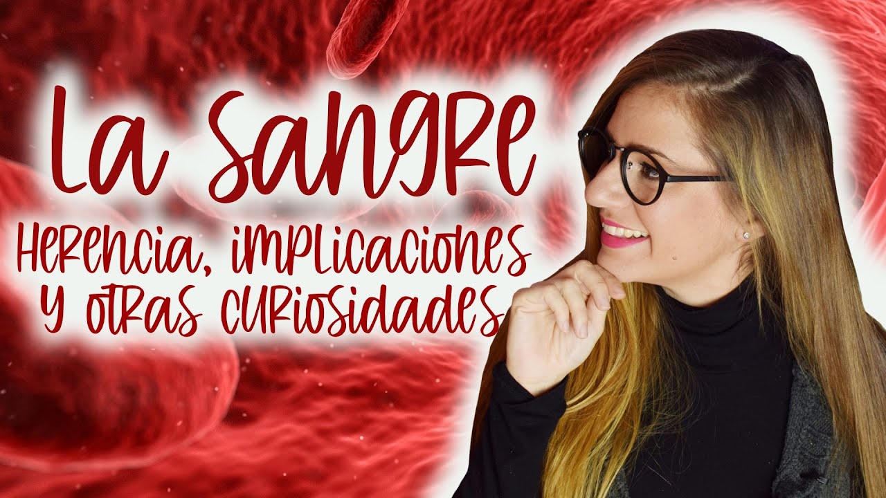 La Sangre: ¿Cómo funciona su herencia?¿Y las donaciones?¿Cuáles son los grupos sanguíneos más raros?