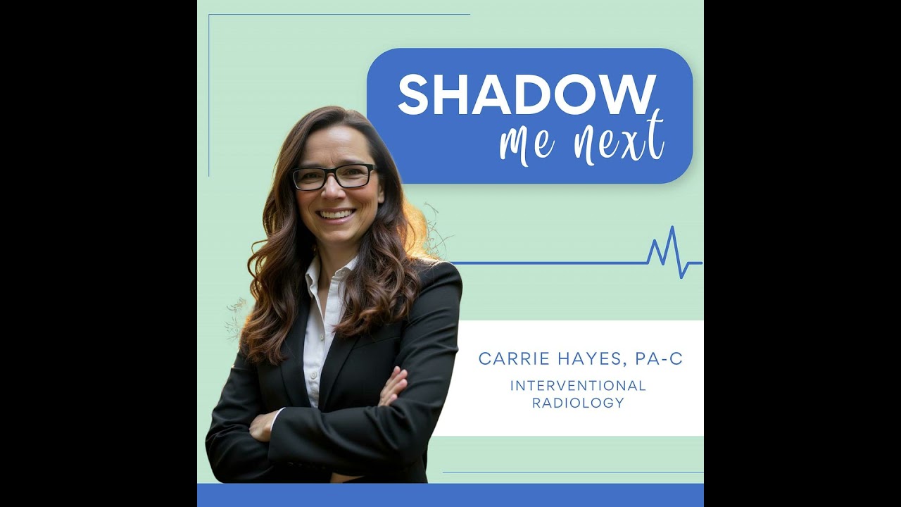 A Trailblazing Physician Assistant Changing Lives in Interventional Radiology | Carrie Hayes, PA-C