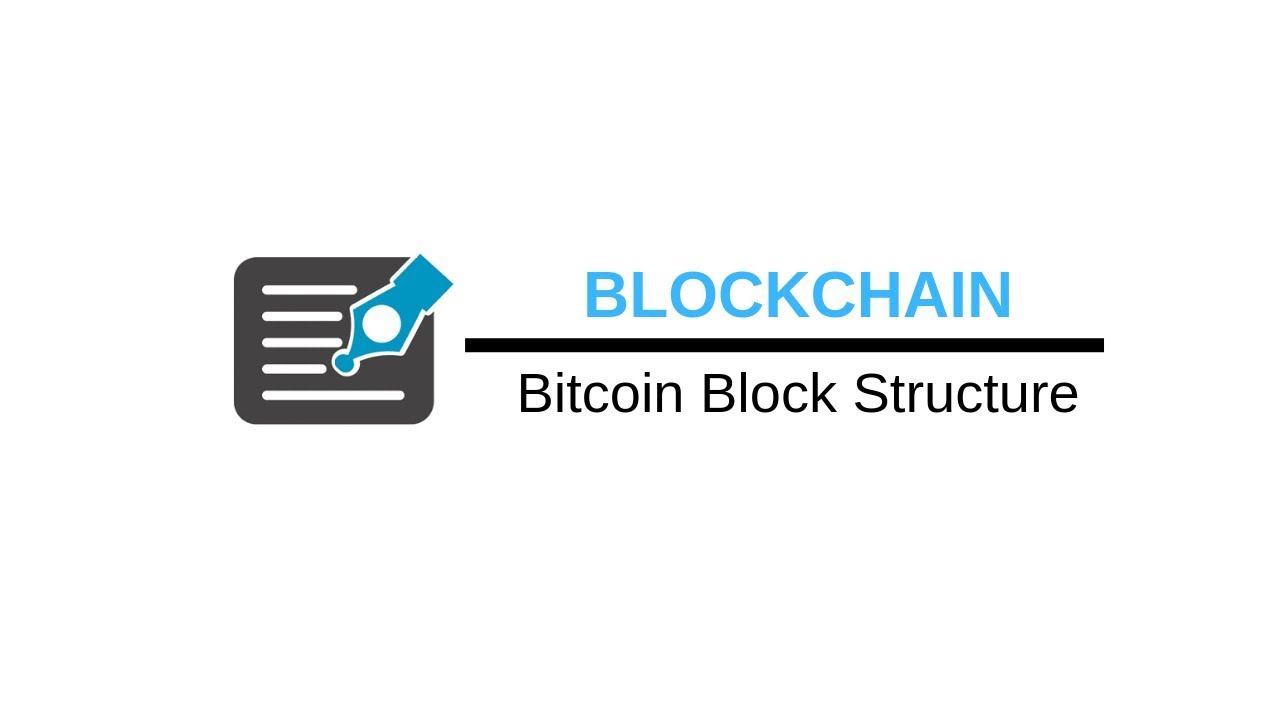 Blockchain Tutorials- Bitcoin Block Structure