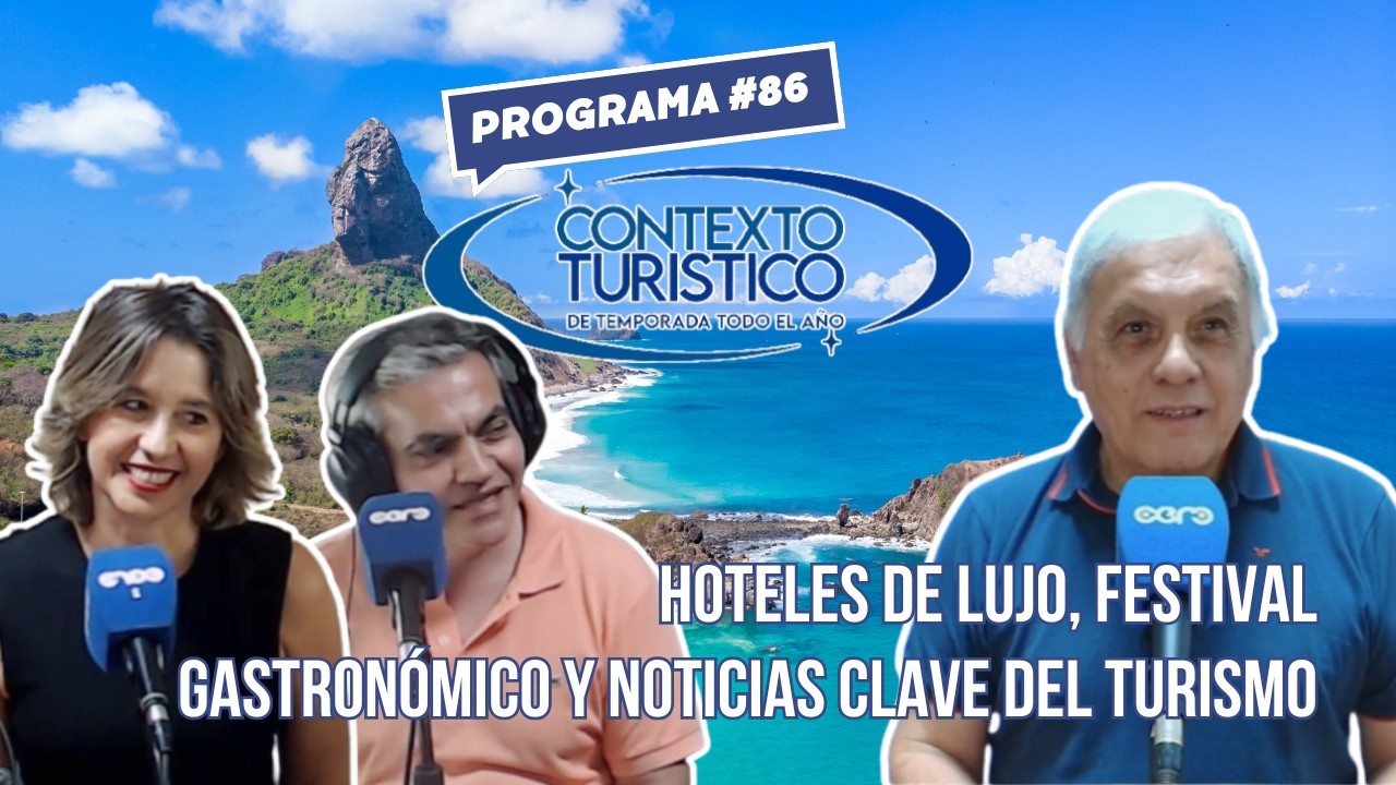 Hoteles de Lujo, Festival Gastronómico y Noticias Clave del Turismo | Contexto Turístico #86