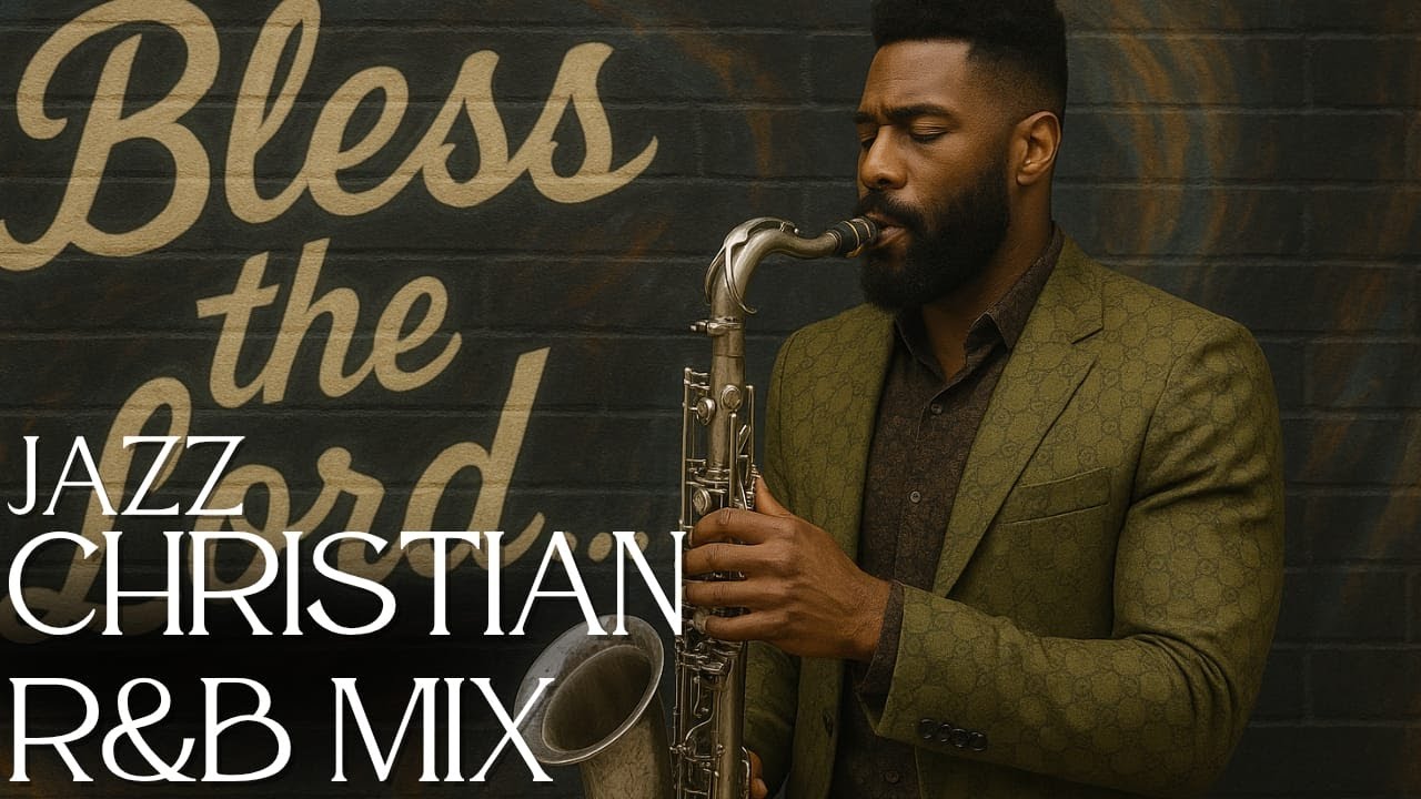 Christian R&B Gospel Songs Playlist | Gospel Music Praise and Worship Christian Jazz ☆ Gospel Jazz