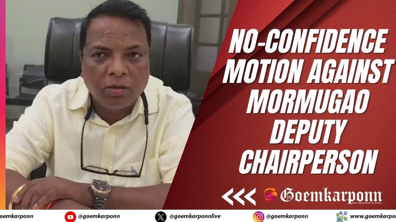No-Confidence Motion Against Mormugao Deputy Chairperson Ramchandra Kamat Passed