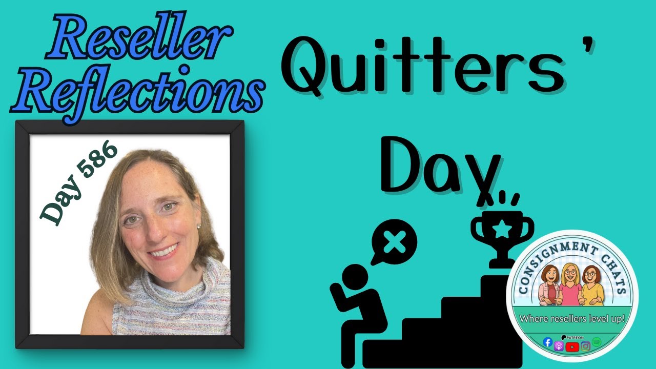 Day 586 Reseller Reflections A Day in the Life of a Full Time Reseller Quitters Day