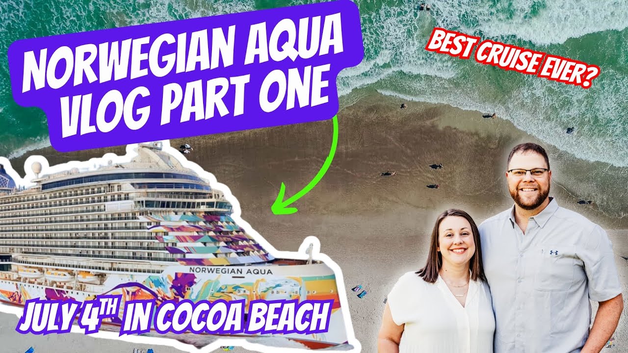 Norwegian Aqua Vlog Part One: Celebrating The Fourth Of July In Port Canaveral