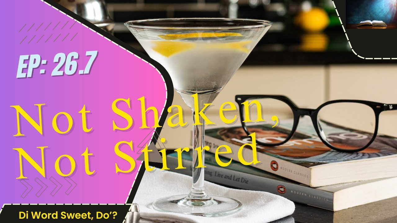 26.8 Not Shaken, Not Stirred
