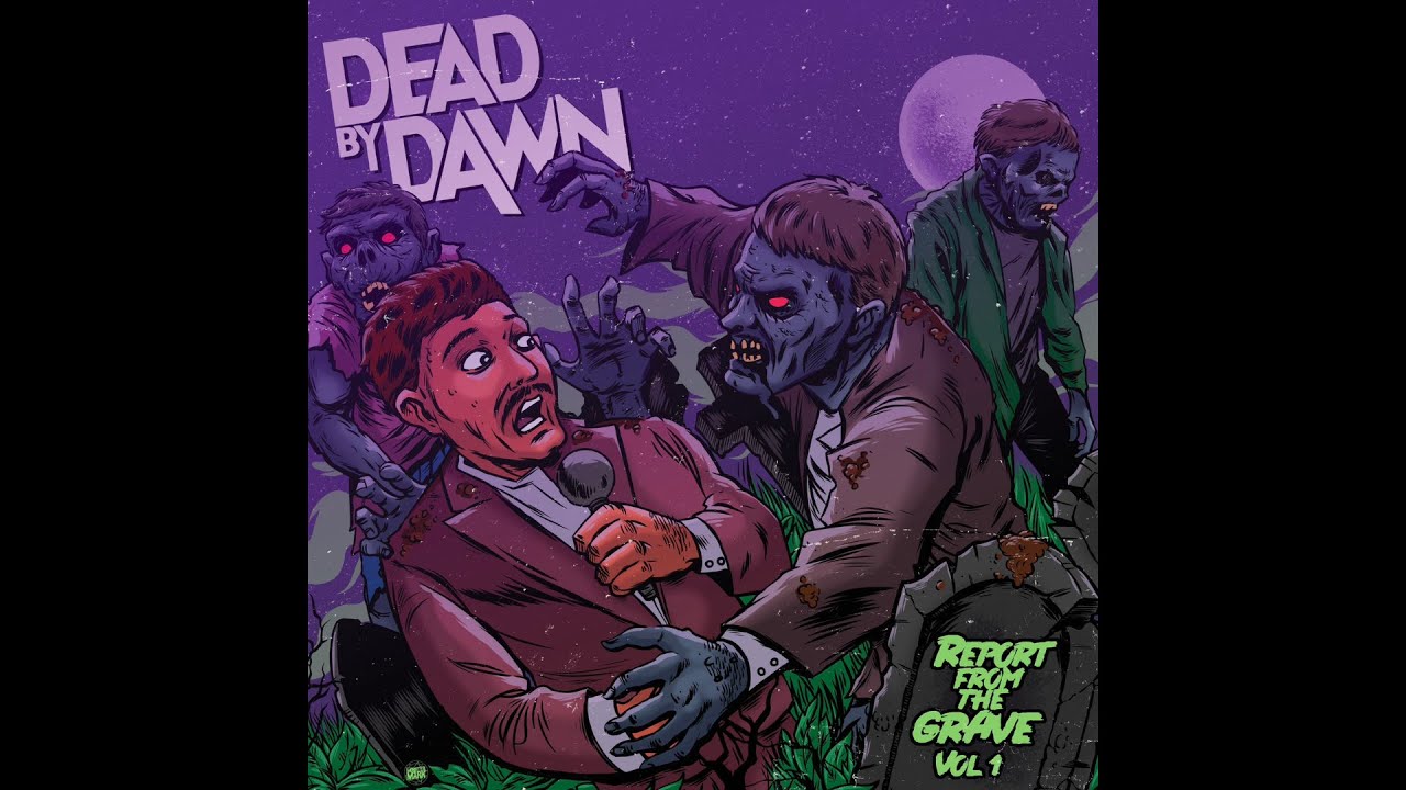 Dead by Dawn - Report From the Grave Vol. 1 [Full Album]