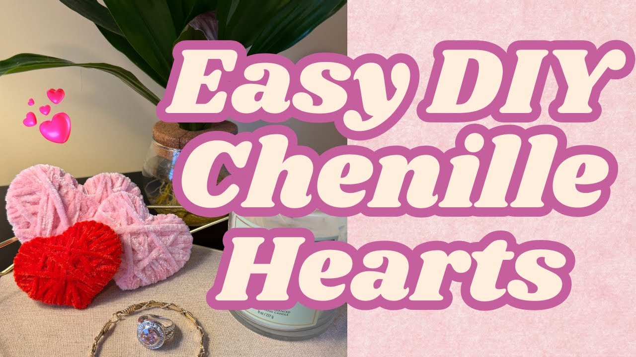 DIY Valentine Chenille Hearts 💖