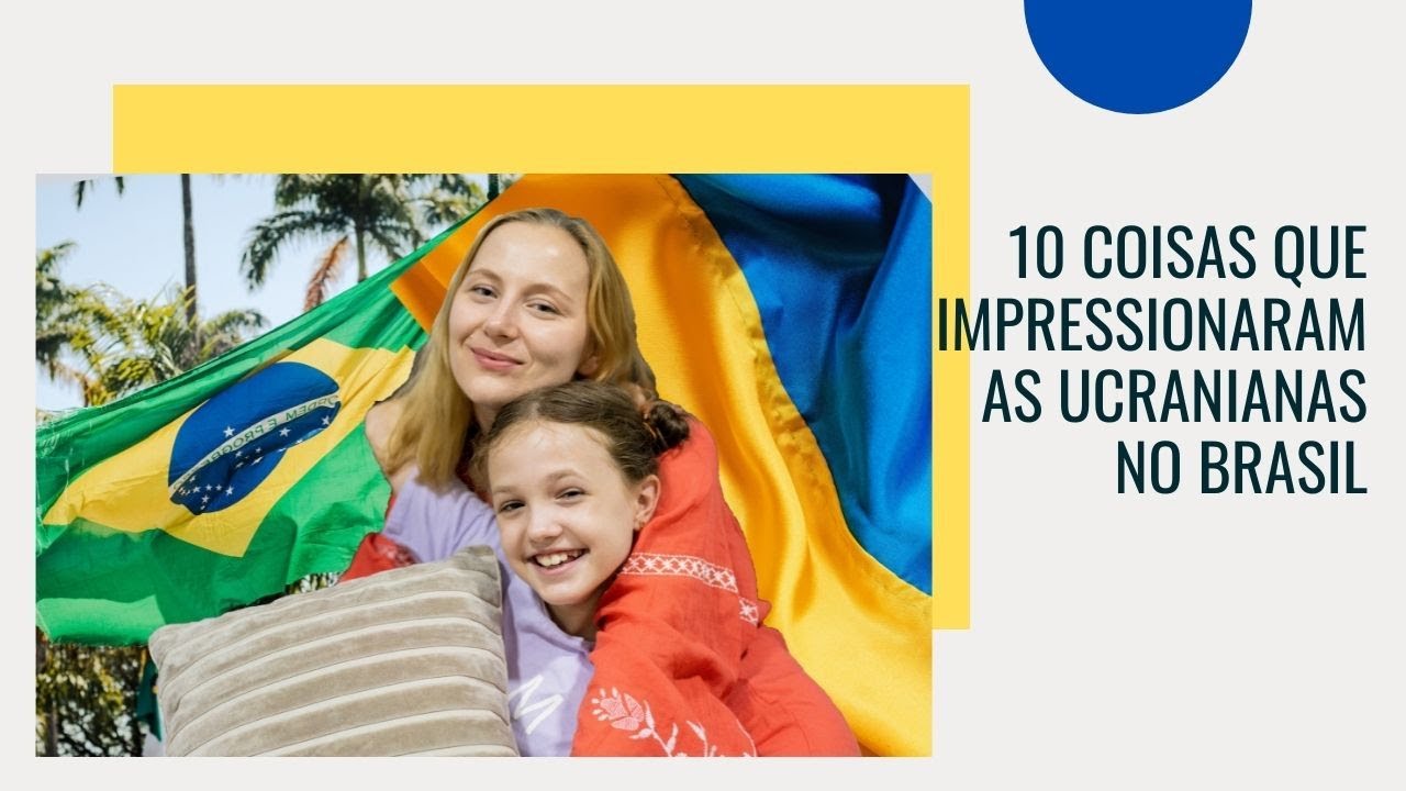 10 coisas que impressionaram as ucranianas no Brasil