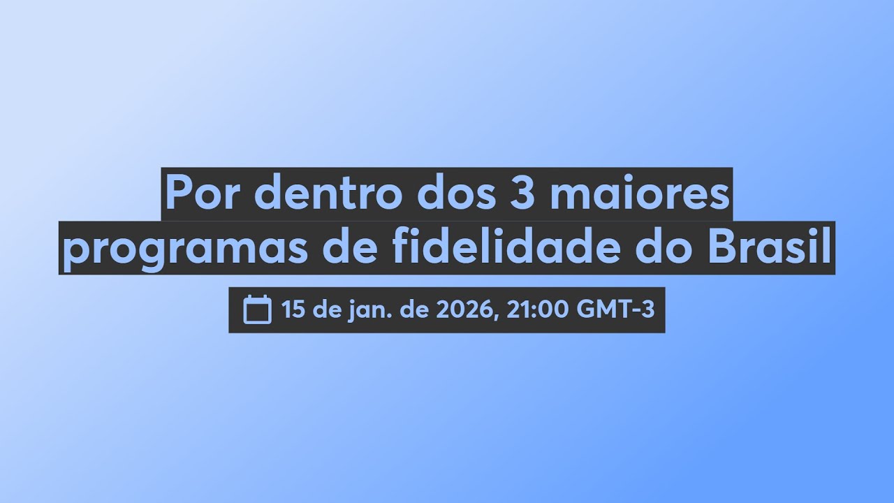 Por dentro dos 3 maiores programas de fidelidade do Brasil 📱