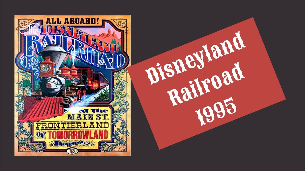 Disneyland Railroad 1995: Relive the Magic of the Tracks