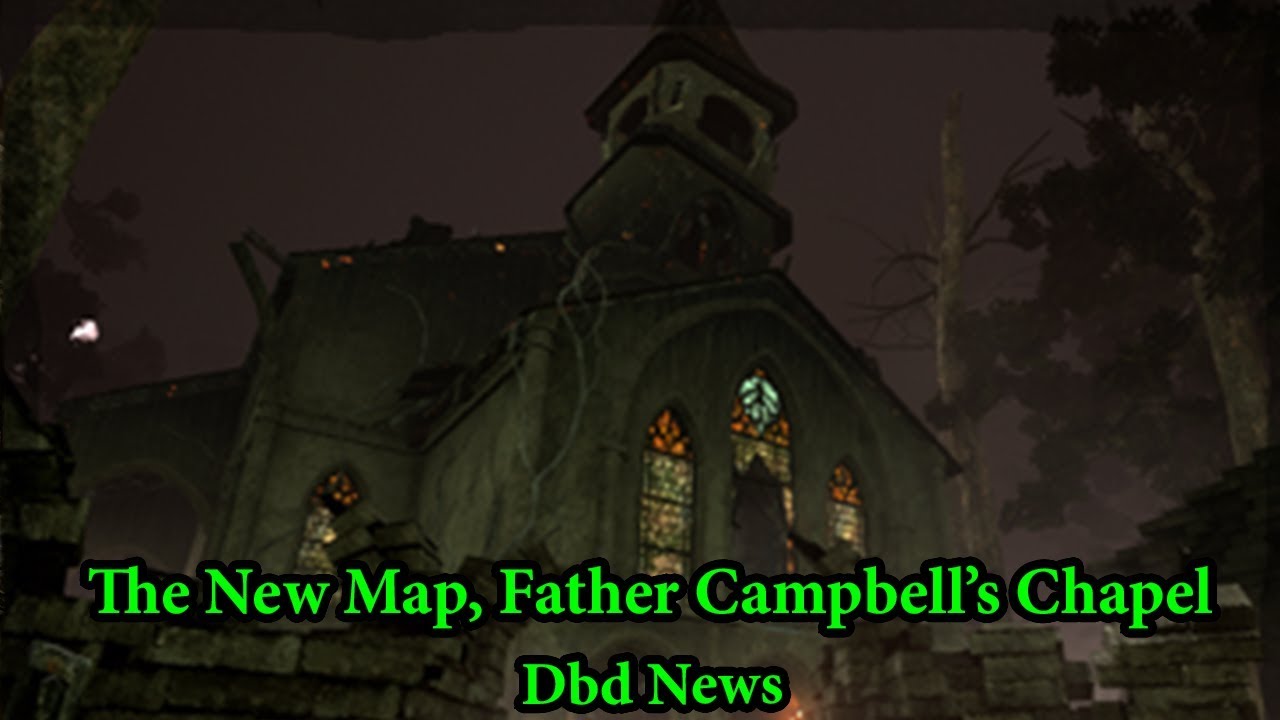 The New Map, Father Campbell's Chapel | Dbd News